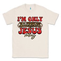 Natural i'm only talking to jesus today christmas Classic Tee - BarkalooDesign