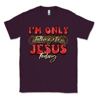 Plum i'm only talking to jesus today christmas Classic Tee - BarkalooDesign