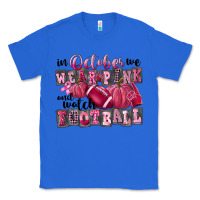 True Royal in october we wear pink and watch football Classic Tee - FaDigitalArtStudio
