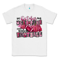 White in october we wear pink and watch football Classic Tee - FaDigitalArtStudio