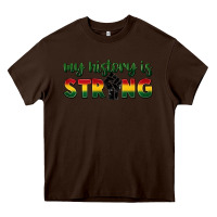 Chocolate Brown My history is strong Heavy Core Tee - FaDigitalArtStudio
