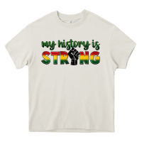 Cream My history is strong Heavy Core Tee - FaDigitalArtStudio