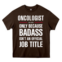 Chocolate Brown oncologist because badass isn't a job title cool gift Heavy Core Tee - DesigneFamous