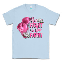Dusty Blue her fight is our fight Breast cancer awareness Classic Tee - FaDigitalArtStudio