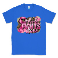True Royal Nobody fights alone Cancer Classic Tee - FaDigitalArtStudio