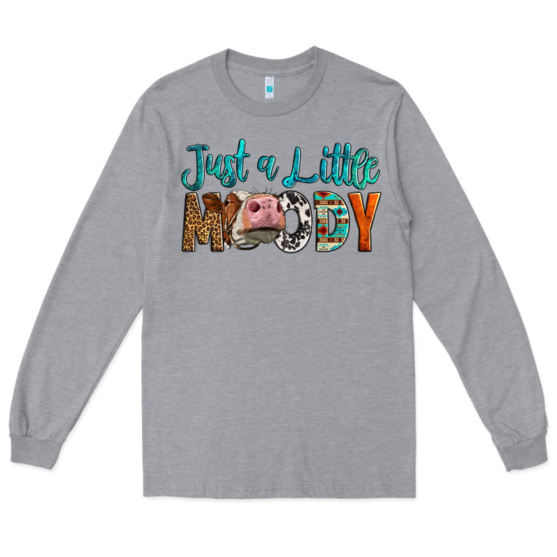 Western Just A Little Moody Cow Long Sleeve Tee by LillyAllenDesigns | Teevron