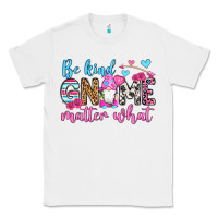 White be kind gnome matter what Classic Tee - OliviaCreatesArt