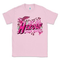 Bubblegum Pink Not all heroes wear capes Cancer Awareness Classic Tee - FaDigitalArtStudio