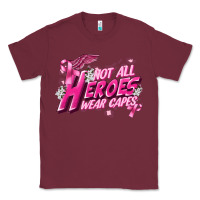 Burgundy Not all heroes wear capes Cancer Awareness Classic Tee - FaDigitalArtStudio