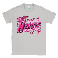 Moon Dust Not all heroes wear capes Cancer Awareness Classic Tee - FaDigitalArtStudio
