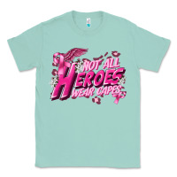 Seafoam Not all heroes wear capes Cancer Awareness Classic Tee - FaDigitalArtStudio