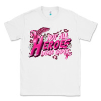 White Not all heroes wear capes Cancer Awareness Classic Tee - FaDigitalArtStudio