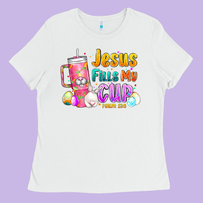 Jesus Fills My Cup Easter Ladies Tee Designed By Cowhidedigitalart