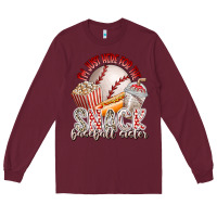 Burgundy i am just here for the snack baseball sister Long Sleeve Tee - RacoonDesign