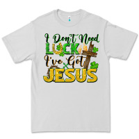 I Don't Need Luck I've Got Jesus Premium Tee | Teevron