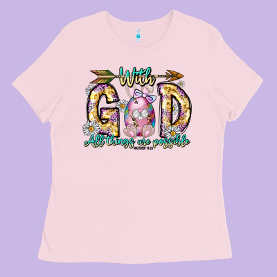 With God All Things Are Possible Easter Day Ladies Tee Designed By Cowhidedigitalart
