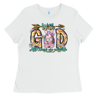 White With God All Things Are Possible Easter Day Ladies Tee - CowhideDigitalArt