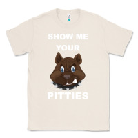 Natural Show Me Your pitties Classic Tee - Bettercallsaul