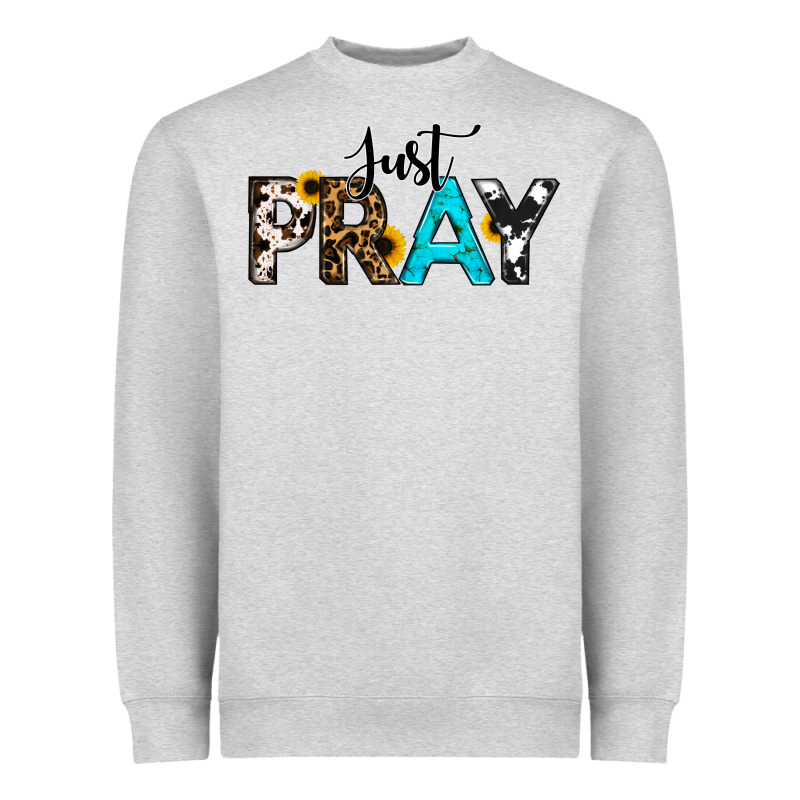 Just Pray Heavyweight Sweatshirt by RanaPortraitStore | Teevron