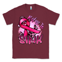 Burgundy Refuse to sink Cancer Classic Tee - FaDigitalArtStudio