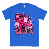 True Royal Refuse to sink Cancer Classic Tee - FaDigitalArtStudio