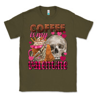 Army Green Coffee is my Valentine skull Classic Tee - FaDigitalArtStudio