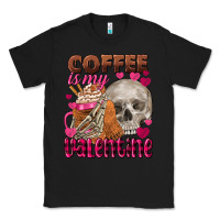 Black Coffee is my Valentine skull Classic Tee - FaDigitalArtStudio