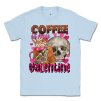 Dusty Blue Coffee is my Valentine skull Classic Tee - FaDigitalArtStudio