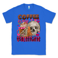 True Royal Coffee is my Valentine skull Classic Tee - FaDigitalArtStudio