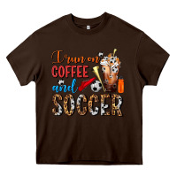 Chocolate Brown I Run On Coffee And Soccer Frappe Heavy Core Tee - FaDigitalArtStudio