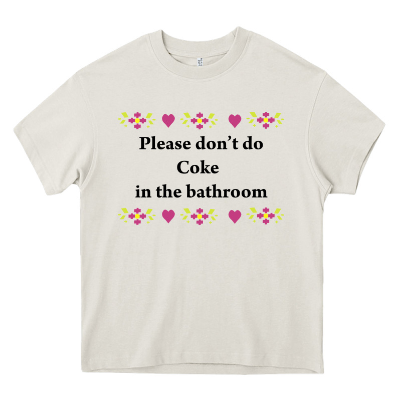 Please Don't Do Coke In The Bathroom Heavy Core Tee by linhVisuals | Teevron