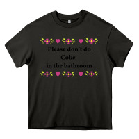 Asphalt please don't do coke in the bathroom Heavy Core Tee - linhVisuals