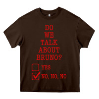 Chocolate Brown we don’t talk about bruno Heavy Core Tee - linhVisuals