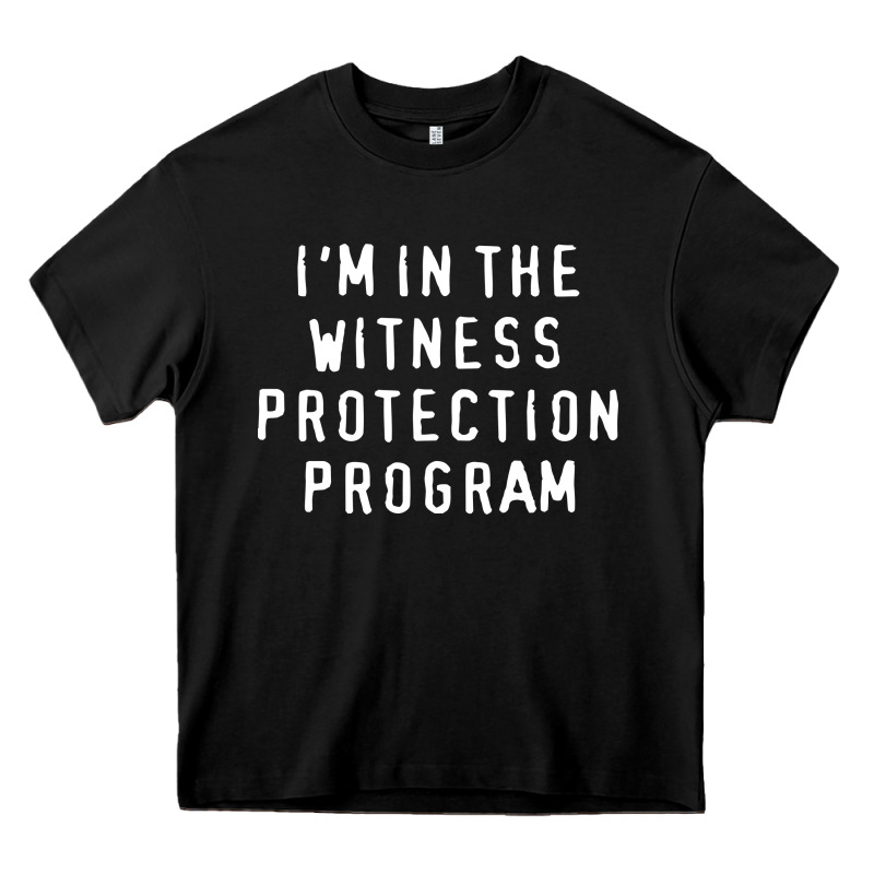 I'm In The Witness Protection Program Heavy Core Tee by linhVisuals | Teevron