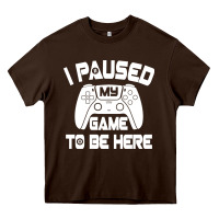 Chocolate Brown i paused my game to be here Heavy Core Tee - linhVisuals