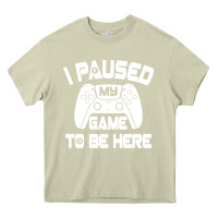 Mossy i paused my game to be here Heavy Core Tee - linhVisuals