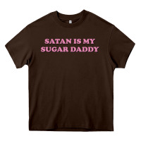 Chocolate Brown satan is my sugar daddy Heavy Core Tee - linhVisuals