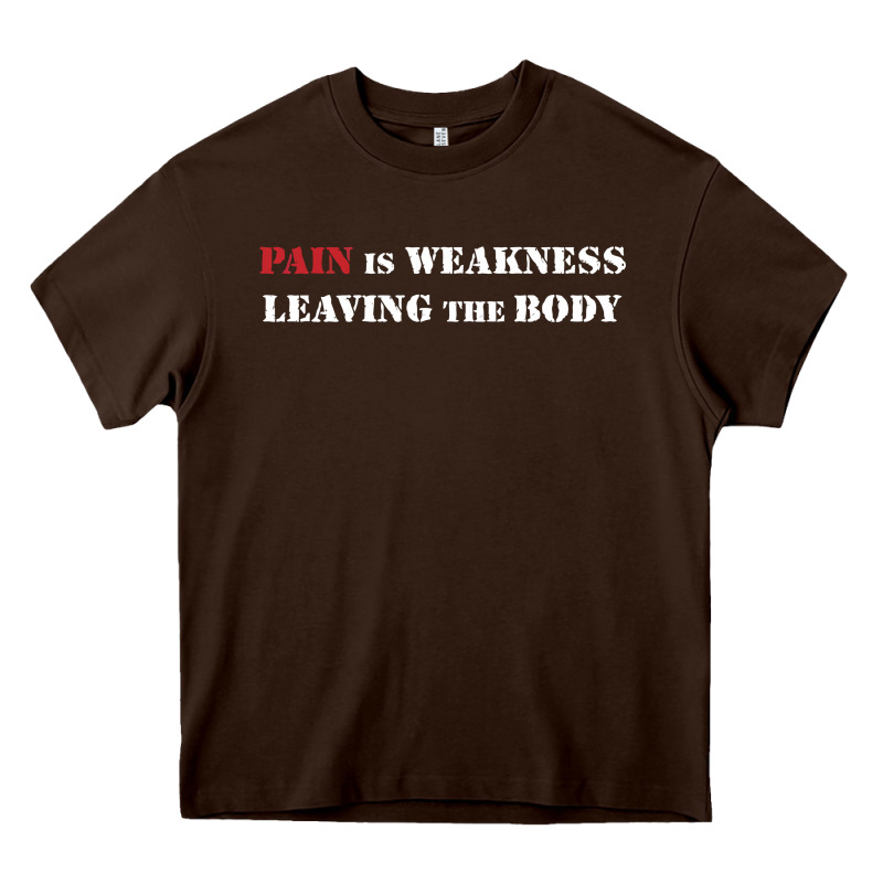 Pain Is Weakness Leaving The Body Heavy Core Tee by linhVisuals | Teevron
