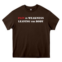 Chocolate Brown pain is weakness leaving the body Heavy Core Tee - linhVisuals