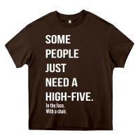 Some People Need A High Five Heavy Core Tee | Teevron