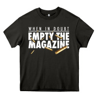 When In Doubt Empty The Magazine Heavy Core Tee | Teevron