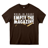 Chocolate Brown when in doubt empty the magazine Heavy Core Tee - linhVisuals