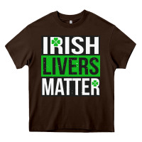 Chocolate Brown irish livers matter   funny st patricks day irish drinking t shirts te Heavy Core Tee - linhVisuals