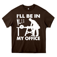 Chocolate Brown i'll be in my office carpenter woodworking Heavy Core Tee - linhVisuals