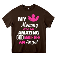 Chocolate Brown my mommy was amazing god made her an angel Heavy Core Tee - linhVisuals
