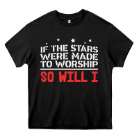 If The Stars Were To Worship So Will I Heavy Core Tee | Teevron