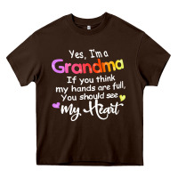 Chocolate Brown grandma t  shirt yes i'm grandma if you think my hands are full t  shi Heavy Core Tee - linhVisuals