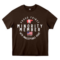 Chocolate Brown proud member of small fringe minority with unacceptable view t shirt Heavy Core Tee - linhVisuals