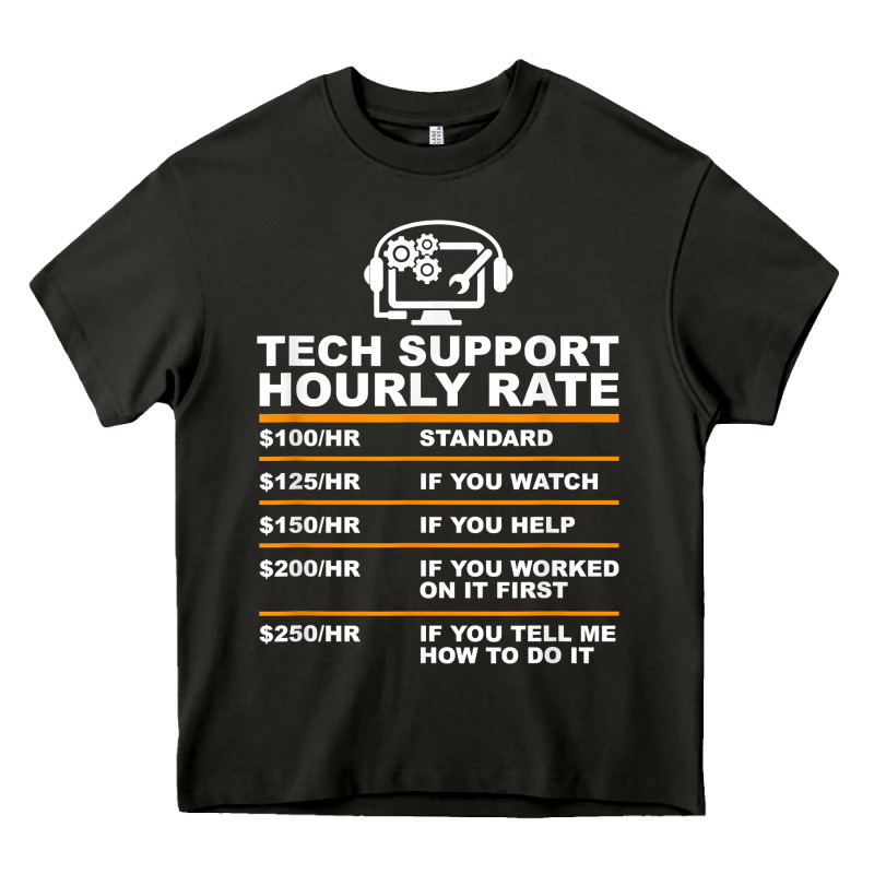 Tech Support Hourly Rate T Shirt Heavy Core Tee by linhVisuals | Teevron