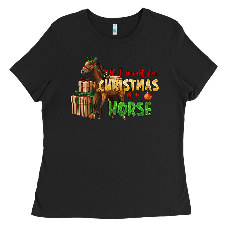 All I Want For Christmas Is A Horse Ladies Tee by LillyAllenDesigns | Teevron